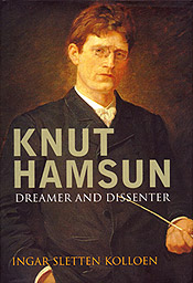 Knut Hamsun: Dreamer and Dissenter